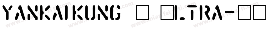 yankaikungEG Ultra字体转换